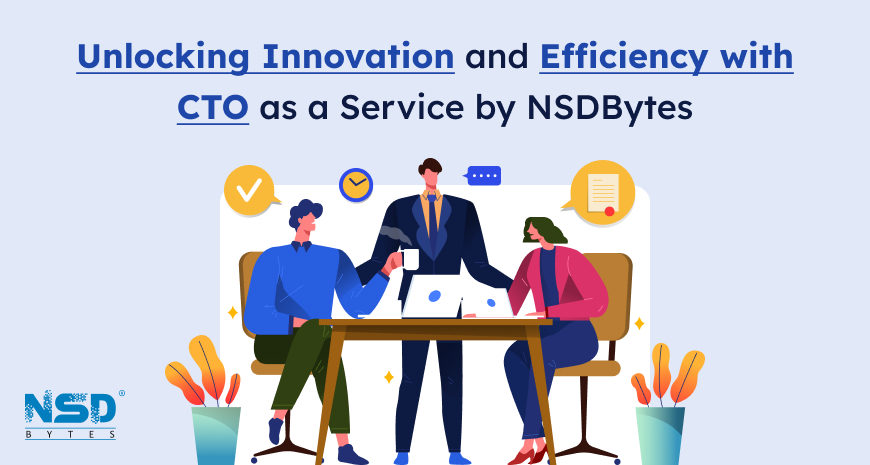 Unlocking Innovation And Efficiency With Cto As A Service By Nsdbytes