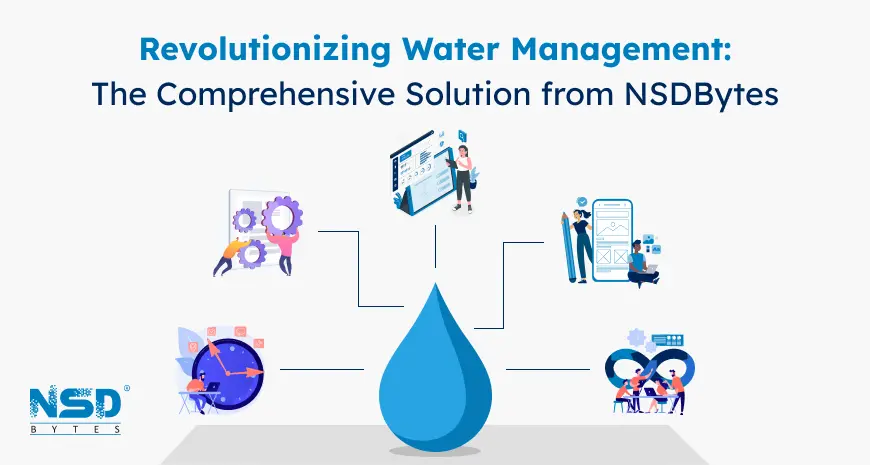 Revolutionizing Water Management The Comprehensive Solution From Nsdbytes